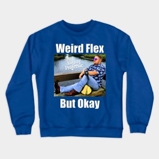 Weird Flex, YoPro Crewneck Sweatshirt